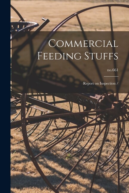 Commercial Feeding Stuffs: Report On Inspection /; No 661