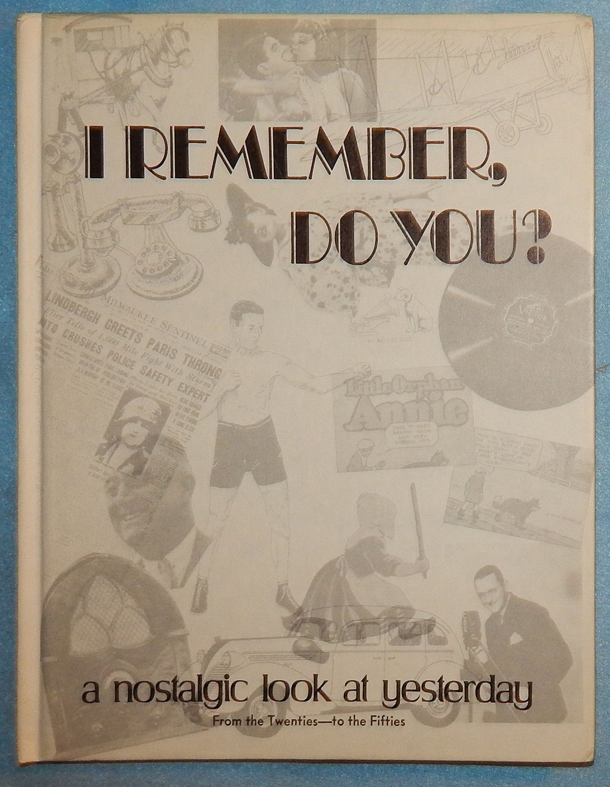 I Remember, Do You? A Nostalgic Look At Yesterday From The Twe…