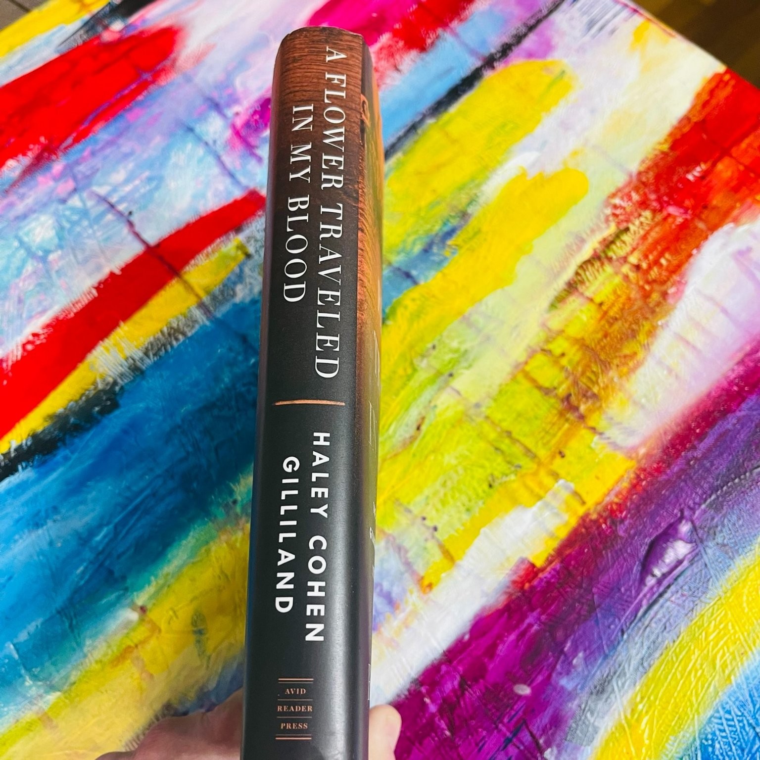 A Flower Traveled In My Blood, Gilliland 2025 First Edition Hardcover History