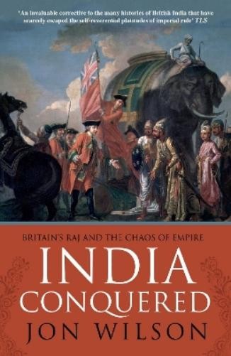 Jon Wilson India Conquered (Paperback) (UK IMPORT)
