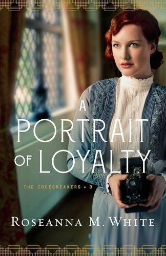 Portrait of Loyalty: 3 (The Codebre… by Roseanna M. White Paperback / softback