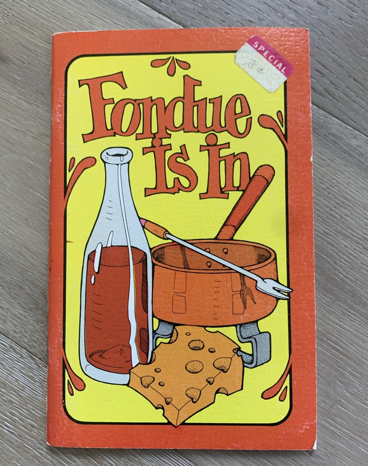 Fondue Is In by Donna Grimes Vintage Cookbook Potpourri Press 1970