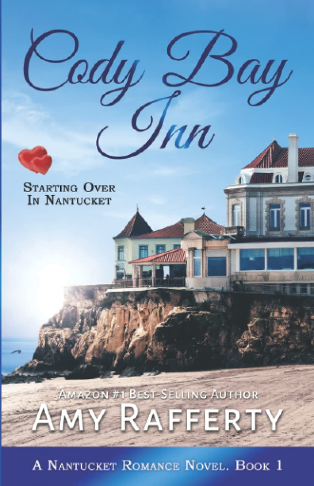 Cody Bay Inn: Starting Over In Nantucket: A Nantucket Romance Novel. Book 1