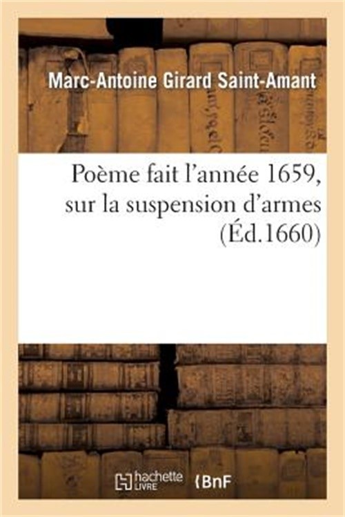 Po�me Fait l’Ann�e 1659, Sur La Suspension d’Armes (Paperback or Softback)