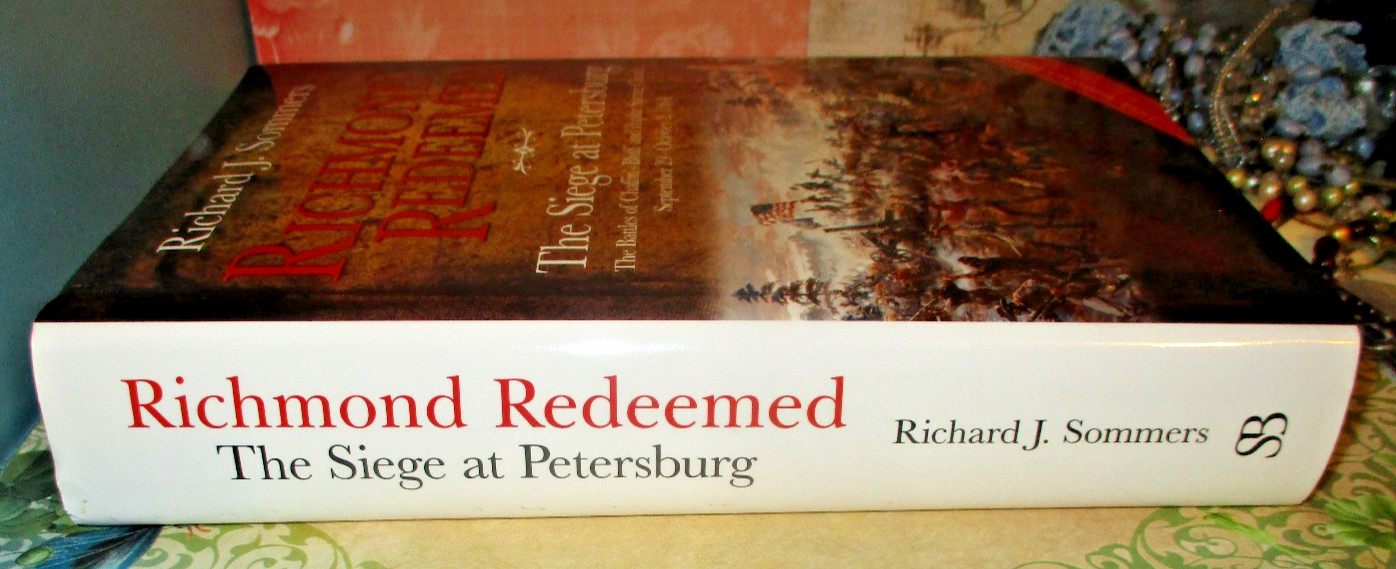 Richmond Redeemed: The Seige at Petersburg by Richard J. Sommers (1981,2014)