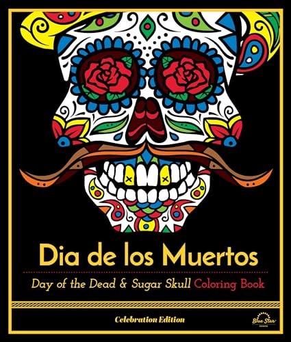 Dia De Los Muertos: Day of the Dead…, Blue Star Press
