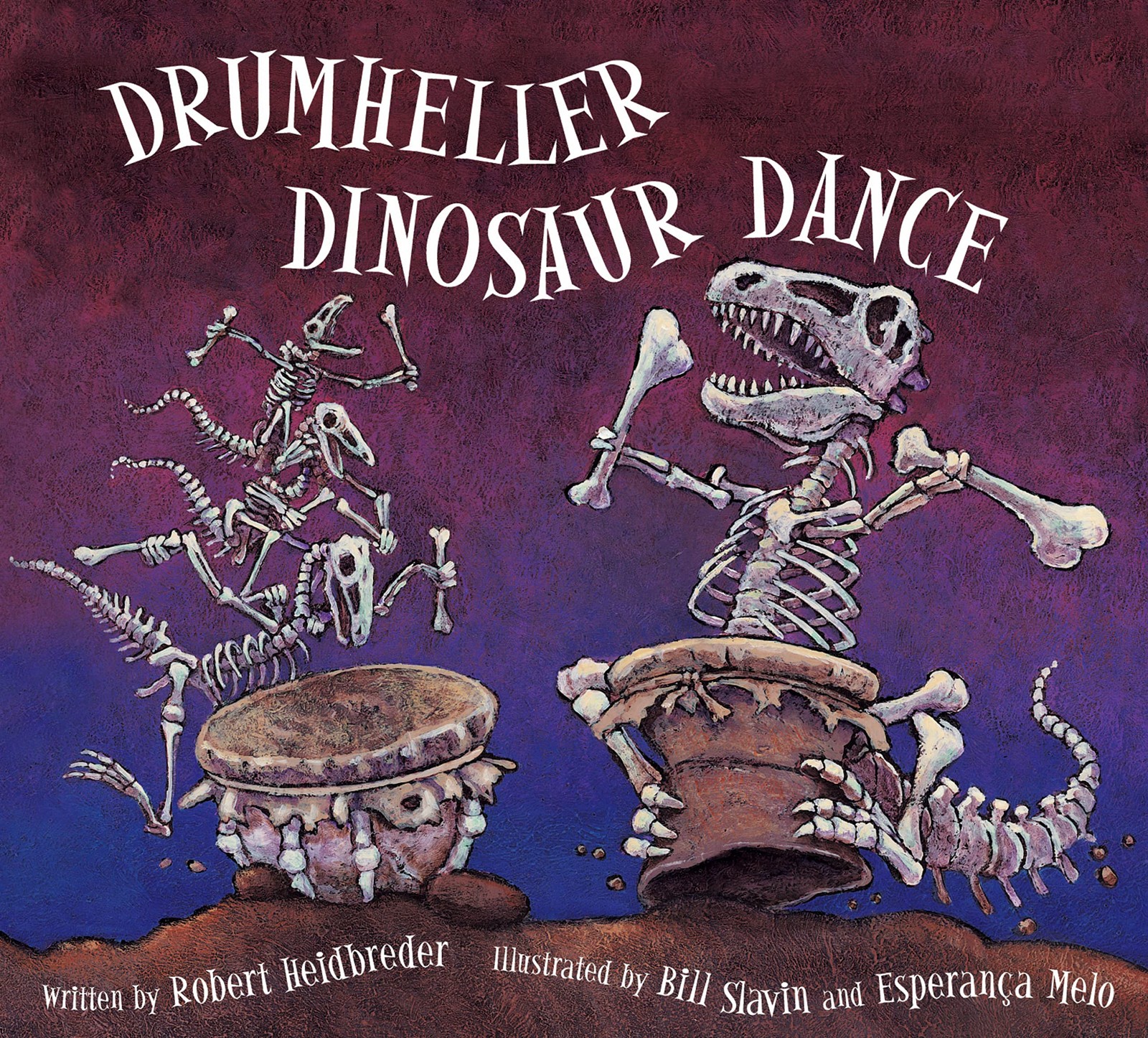 Drumheller Dinosaur Dance – paperback Slavin, Bill|Heidbreder, Robert|Melo, …