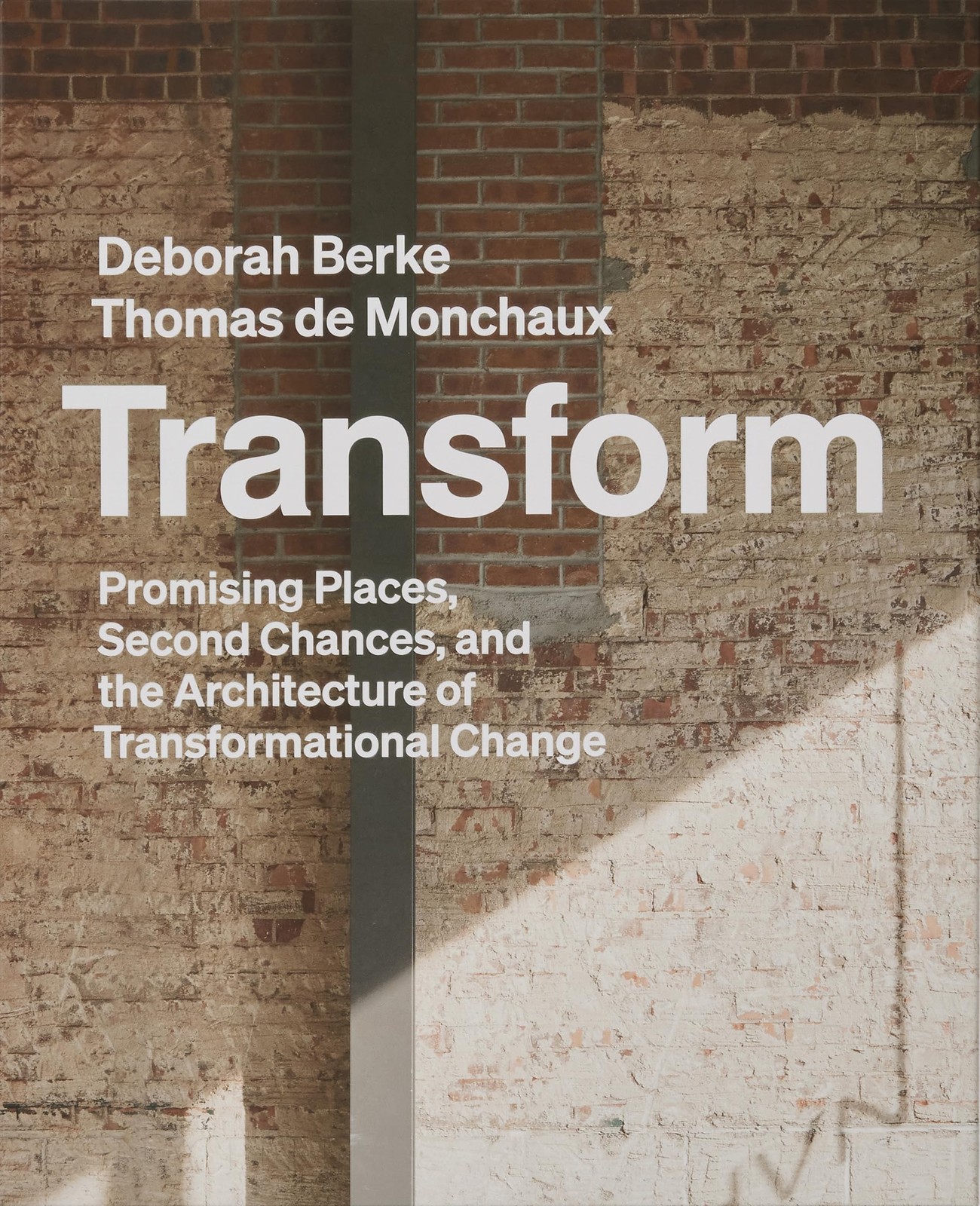 Transform: Promising Places, Second Chances, and the Architecture of Transfo…