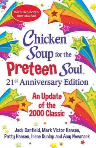 Chicken Soup for the Preteen Soul 21st Anniversary Edition: An Updat – VERY GOOD