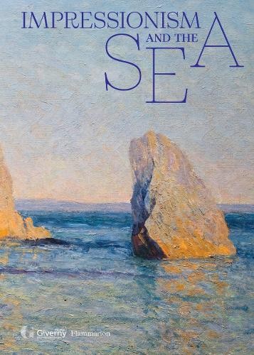 Cyrille Sciama Impressionism and the Sea (Hardback) (UK IMPORT)