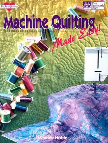 Machine Quilting Made Easy! (The Joy of Quilting) – Paperback – VERY GOOD