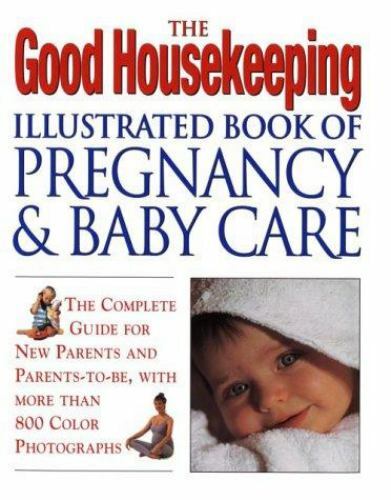 The Good Housekeeping Illustrated Book of Pregnancy and Baby Care (Revised…