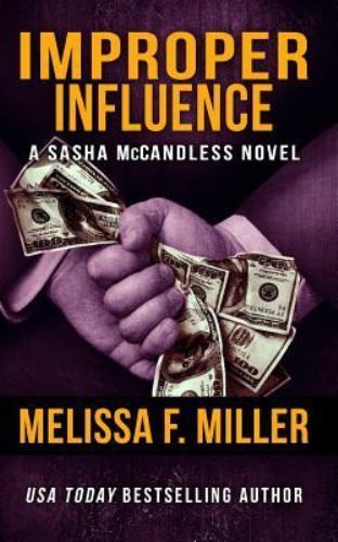 Improper Influence; Sasha McCandless- paperback, Melissa F Miller, 9781940759012