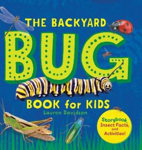 Lauren Davidson The Backyard Bug Book for Kids (Hardback)