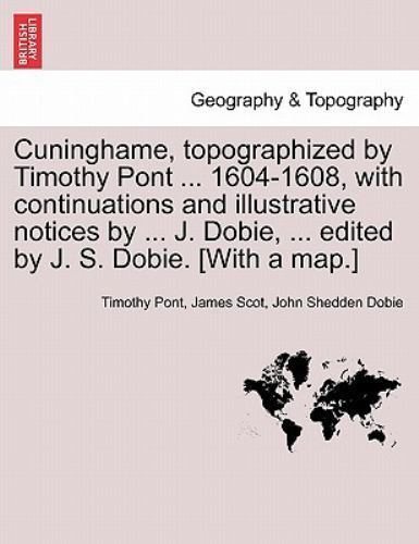 Cuninghame, topographized by Timothy Pont … 1604-1608, with continuations a…
