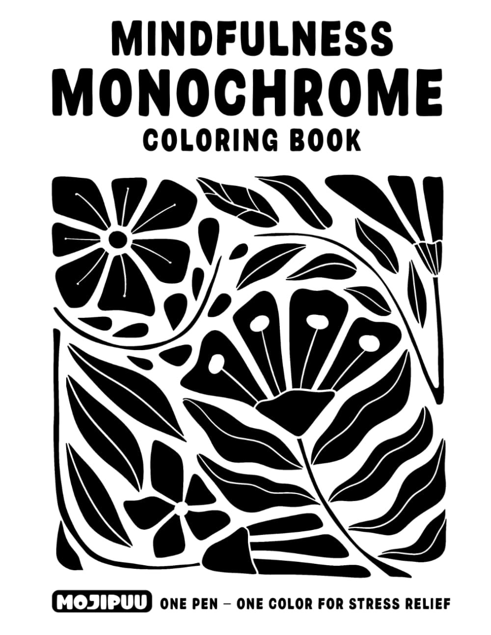 Mindfulness: Monochrome Coloring Book for Adults with One Color Black and White