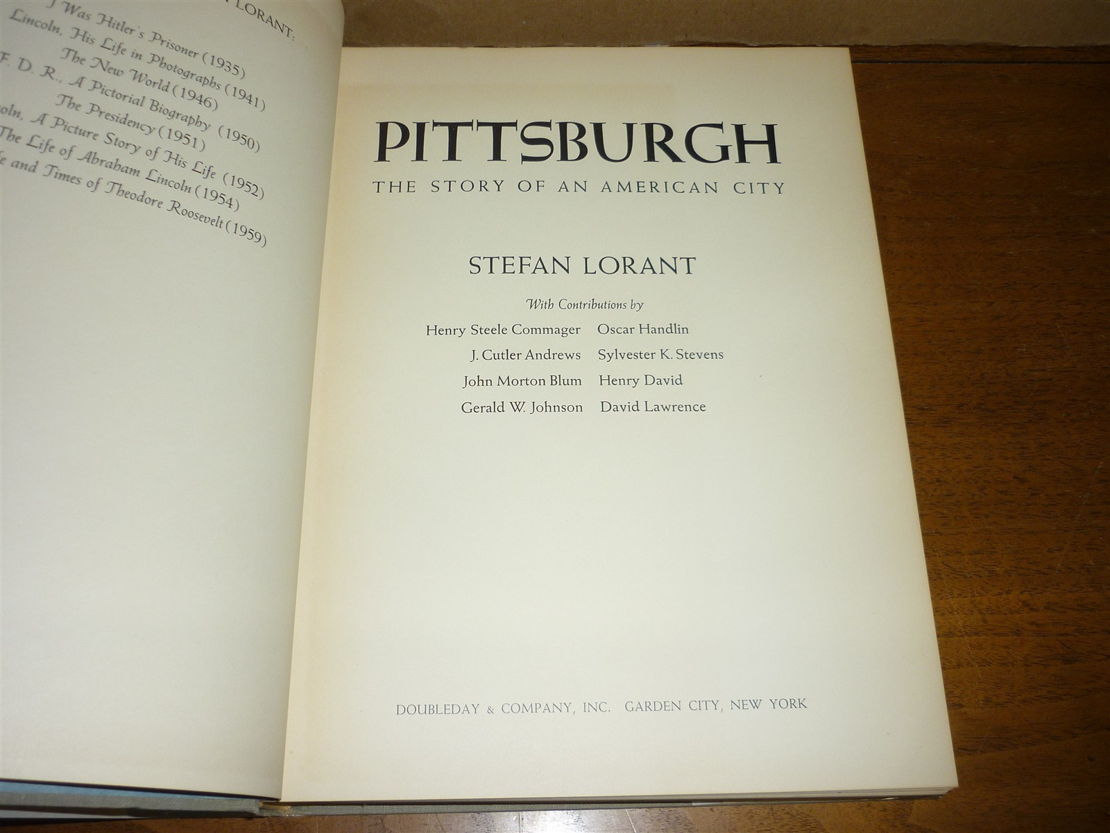 Stefan Lorant. Pittsburgh. Story of an American City. 1st ed. 1964. NF in jacket