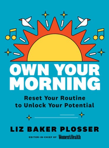 Own Your Morning: Reset Your AM Routine to Unlock Your Potential – VERY GOOD