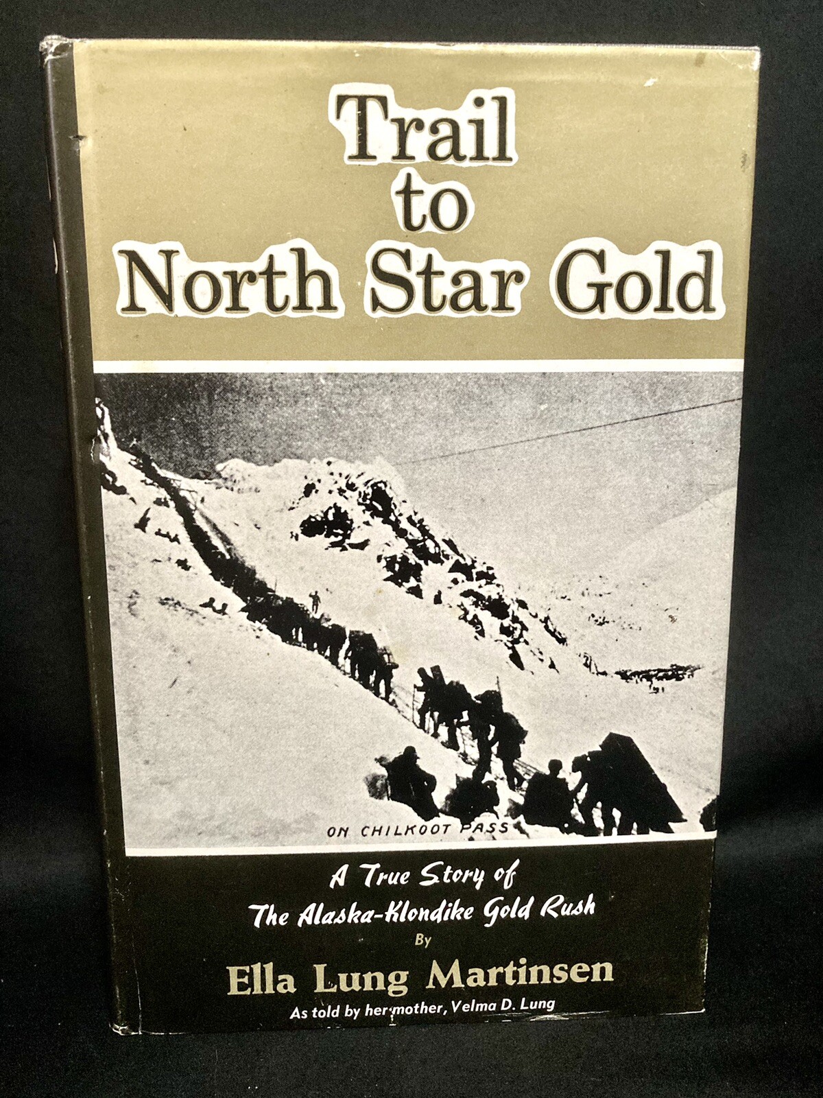 Trail to North Star Gold, 1969 Ella Martinsen. First Edition Stated. Excellent!