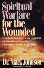 Spiritual Warfare for the Wounded
