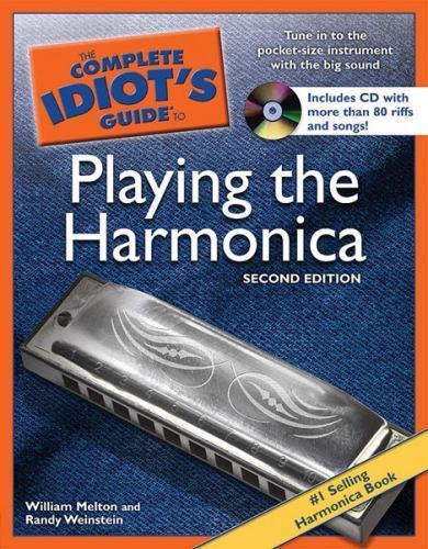 The Complete Idiot’s Guide to Playing the Harmonica, 2nd Edition [With CD]