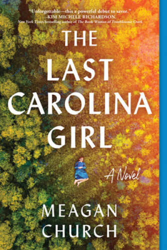 The Last Carolina Girl: A Novel – Paperback By Church, Meagan – GOOD