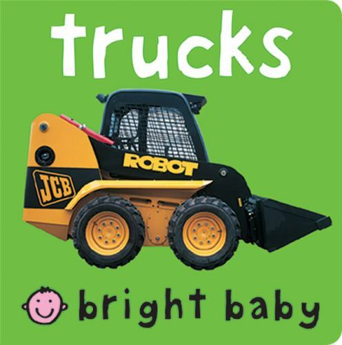 Trucks; Bright Baby – 0312493894, board book, Roger Priddy