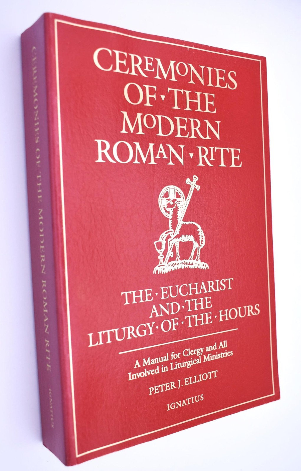 Ceremonies of the Modern Roman Rite : The Eucharist and the Liturgy of the H…