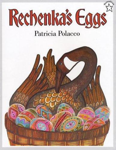 Rechenka’s Eggs by Polacco, Patricia