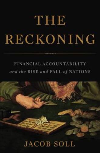 The Reckoning: Financial Accountability and the Rise and Fal – VERY GOOD
