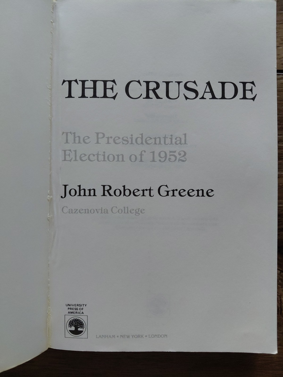 The Crusade: The Presidential Election of 1952 by John Robert Greene MISC8