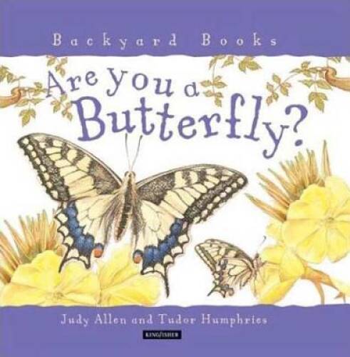 Are You A Butterfly (Backyard Books) – Hardcover By Allen, Judy – GOOD
