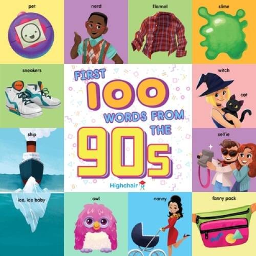First 100 Words From the 90s (Highchair U) – Board book – VERY GOOD
