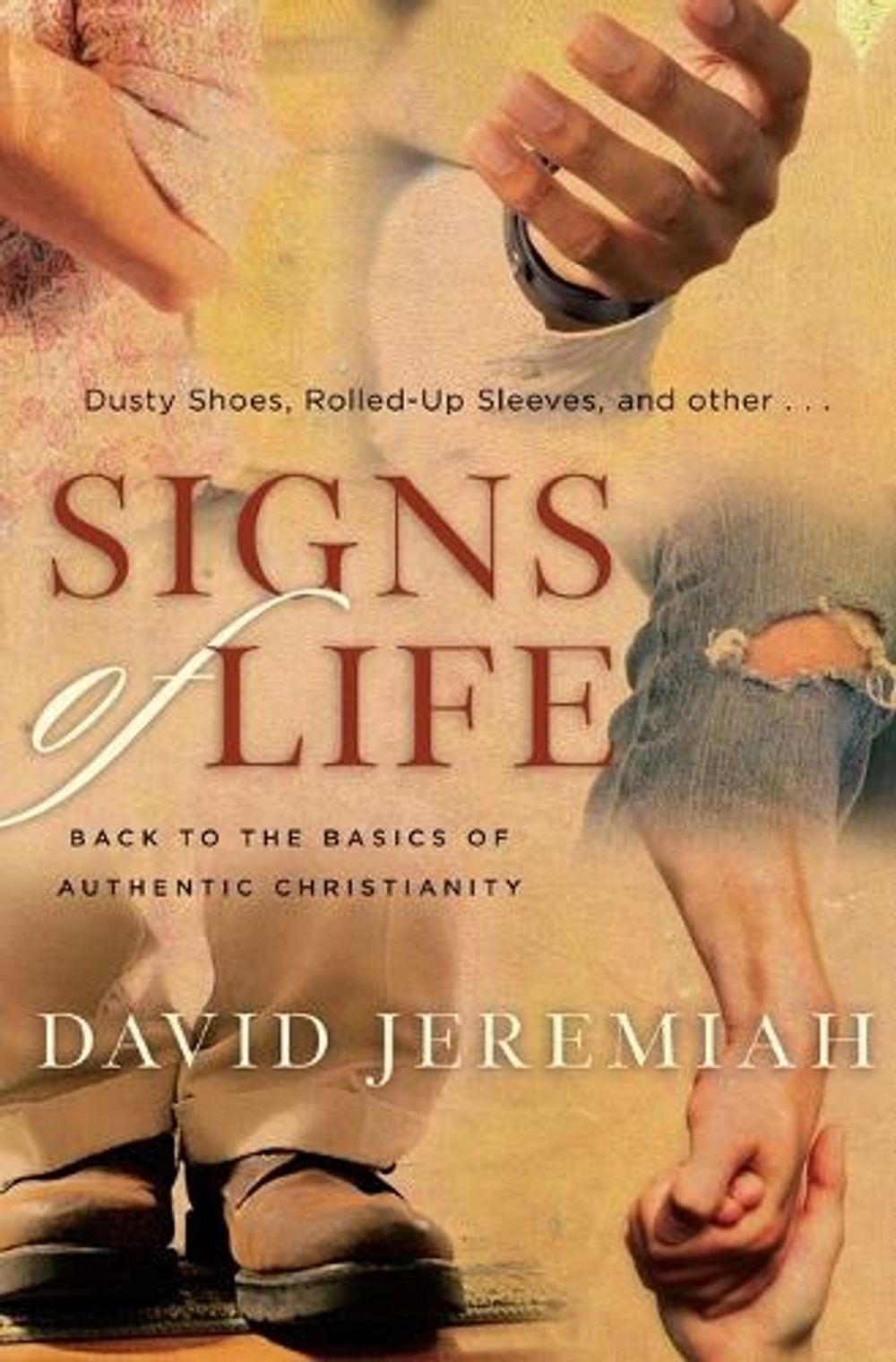 Signs of Life: Back to the Basics of Authentic Christianity by Dr. David Jeremia