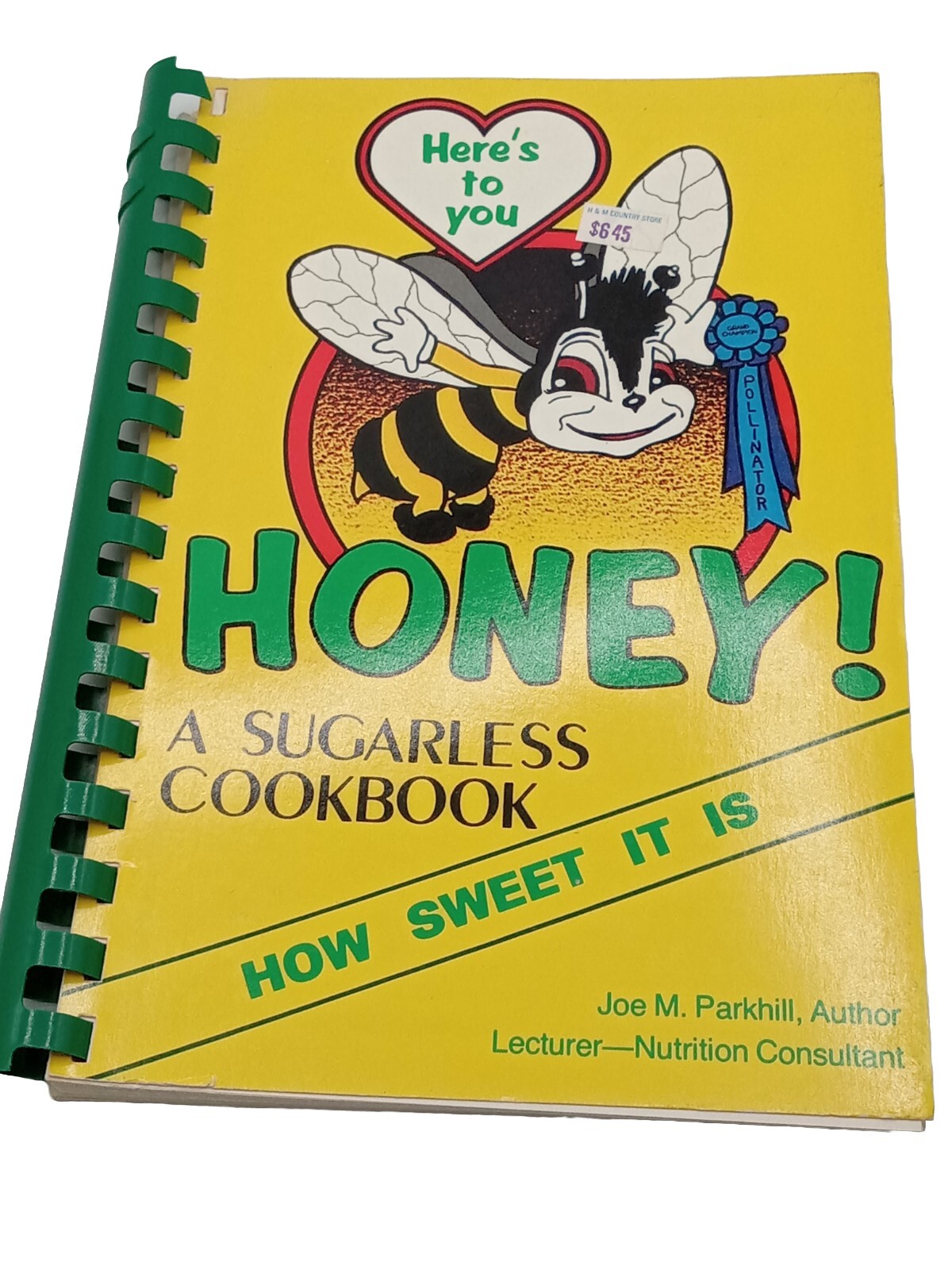 HONEY A SUGARLESS COOKBOOK BY JOE PARKHILL 164 PAGES 1991