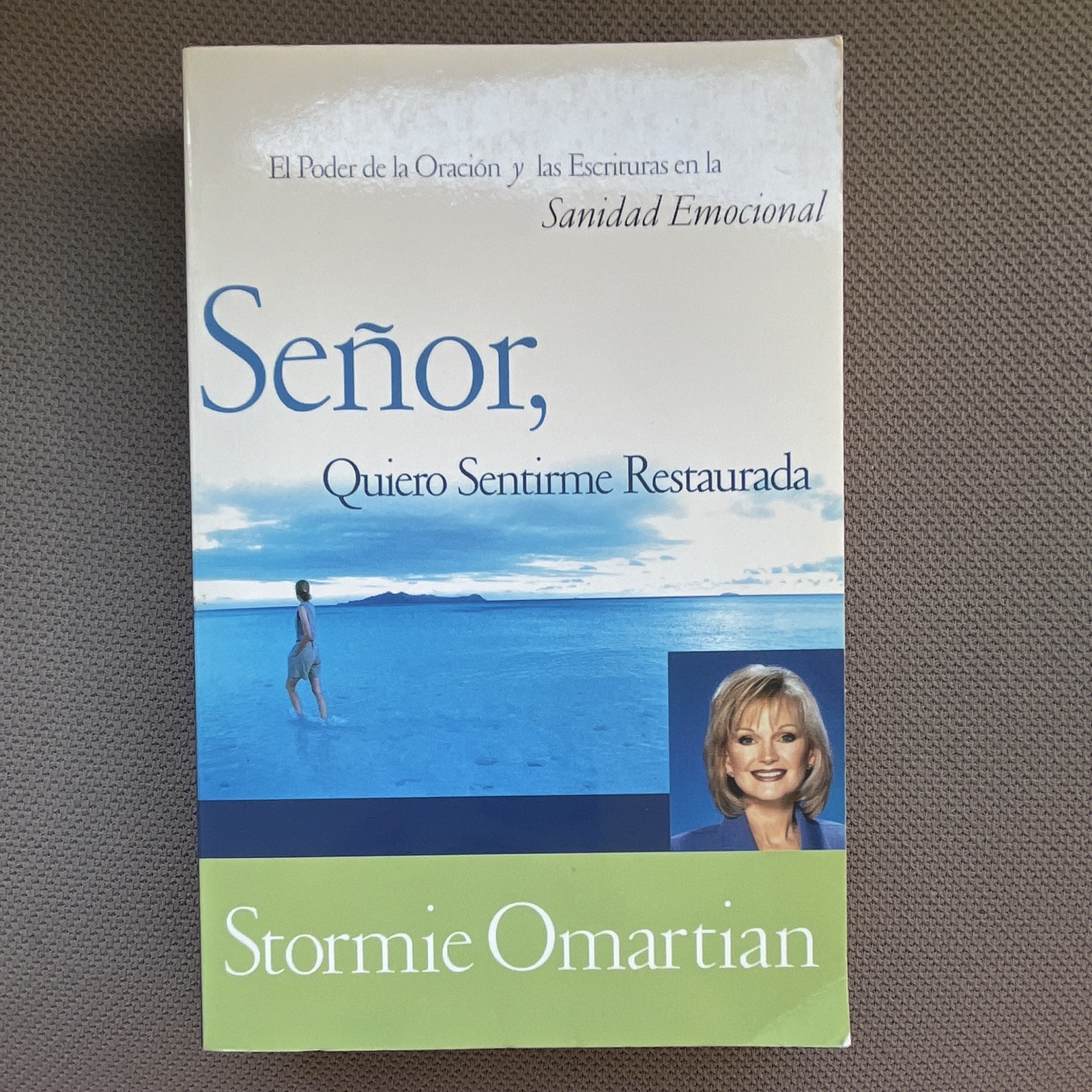 Stormie Omartian Señor, Quiero Sentirme Restaurada PB Español Grupo Nelson 2002