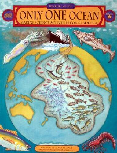 Only One Ocean: Marine Science Activities for Grades 5-8 (Teacher’s – GOOD