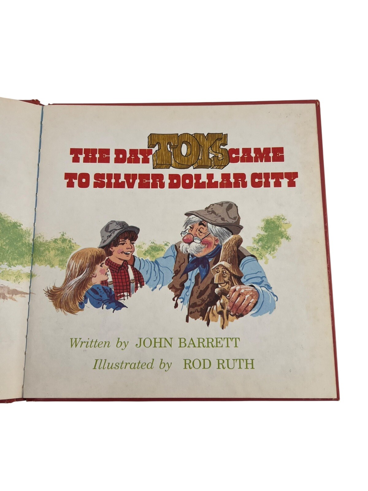 The Day Toys Came to Silver Dollar City John Barrett Rod Ruth Hardcover Book