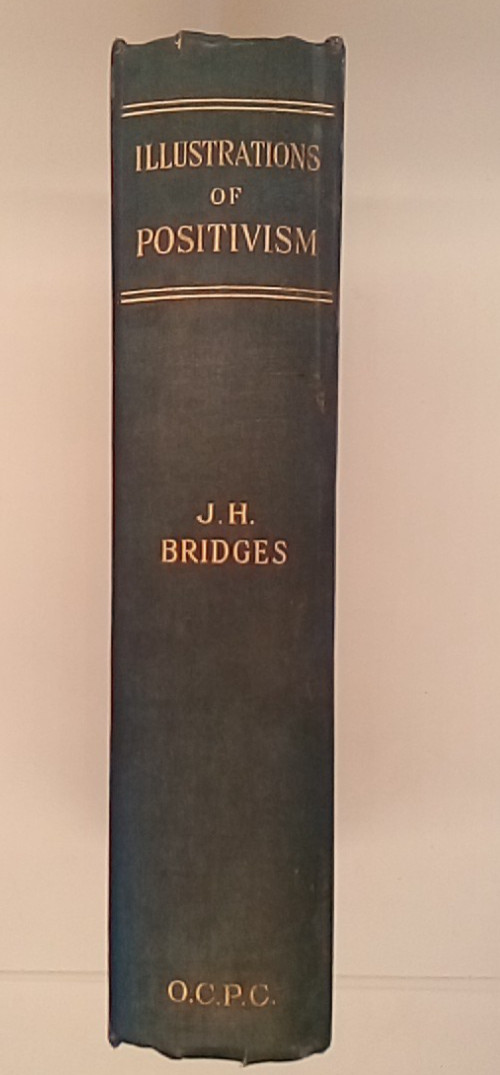 Illustrations of Positivism by J. H. Bridges (1915, University of Michigan Li…