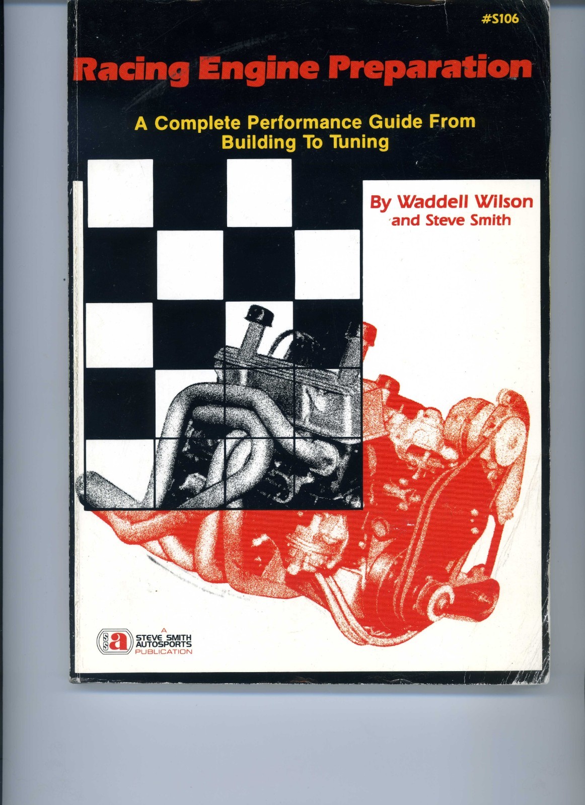 Racing Engine Preparation Complete Performance by Waddell Wilson & Steve Smith