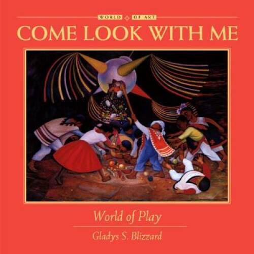 World of Play (Come Look with Me) – Hardcover By Blizzard, Gladys S. – GOOD