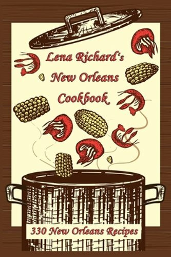 Lena Richard’s New Orleans Cookbook: 330 New Orleans Recipes by Hattie Wilson