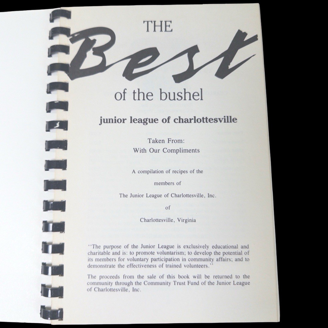 The Best of the Bushel Junior League Of Charlottesville Cookbook 1987