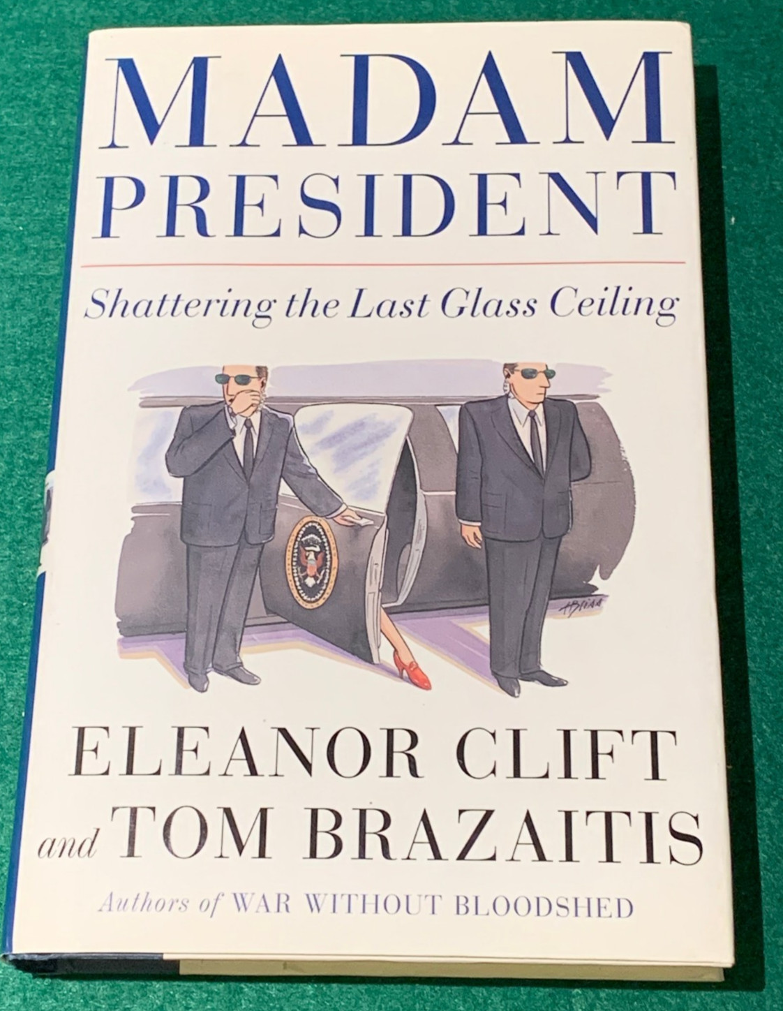 Madam President Eleanor Clift SIGNED & DATED 1st/1st HC DJ 2000 Novel Politics