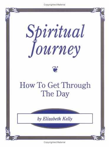 Spiritual Journey: How to Get – Paperback, by Elizabeth Kelly – Very Good