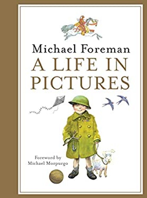 Michael Foreman: A Life in Pictures Hardcover Michael Foreman
