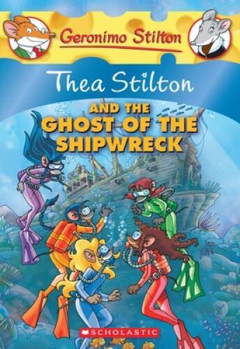 Thea Stilton and the Ghost of the Shipwreck (Geronimo Stilton Special E – GOOD