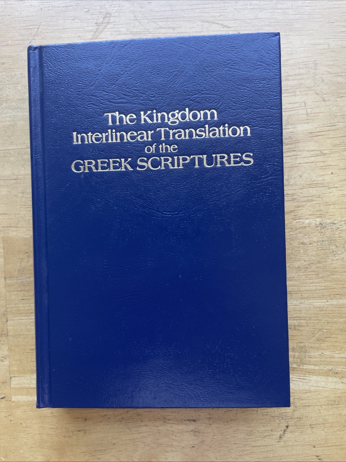 The Kingdom Interlinear Translation of the Greek Scriptures 1985