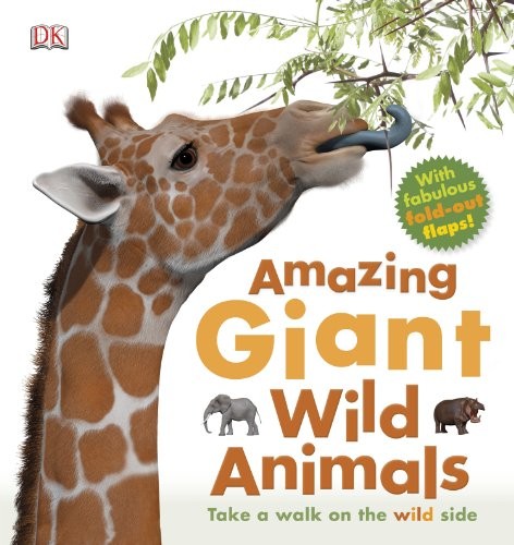 AMAZING GIANT WILD ANIMALS By D K Publishing – Hardcover **Mint Condition**