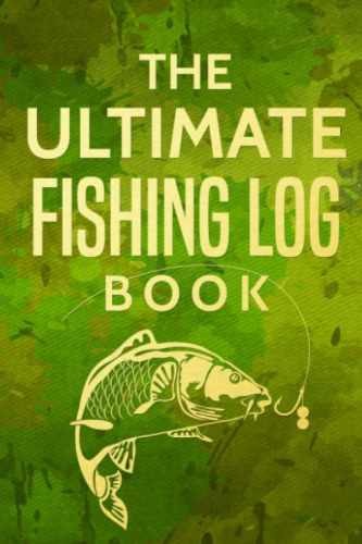 The Ultimate Fishing Log Book: – Paperback, by Prefontaine M; Kim – Very Good q